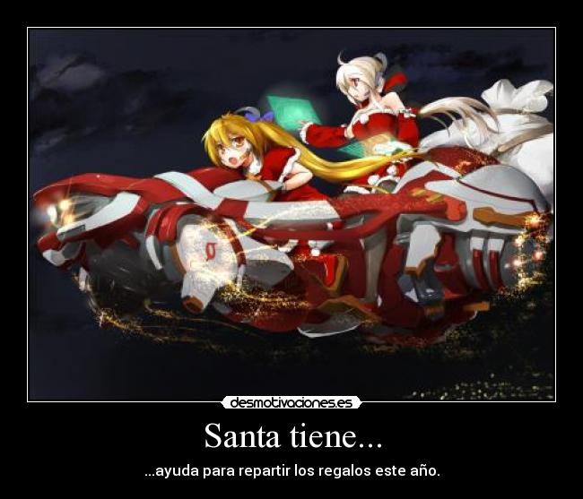 Santa tiene... - ...ayuda para repartir los regalos este año.