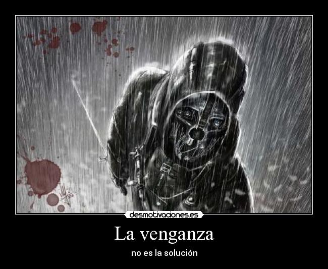 La venganza - no es la solución