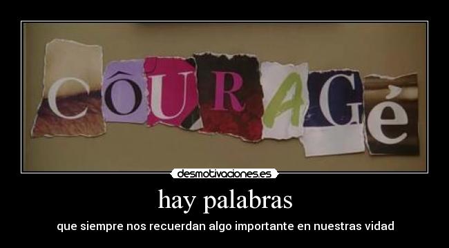 hay palabras - que siempre nos recuerdan algo importante en nuestras vidad