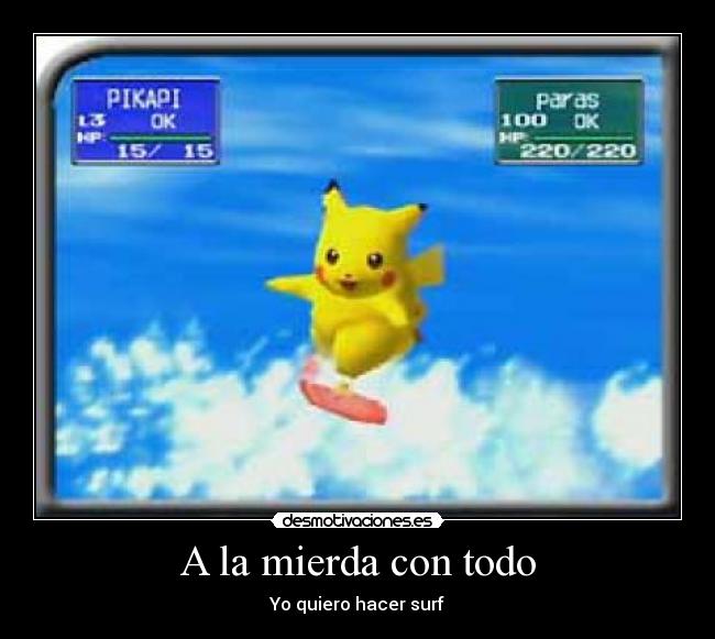 A la mierda con todo -