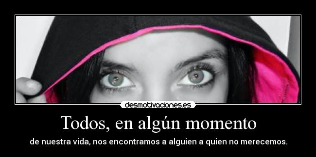 Todos, en algún momento -