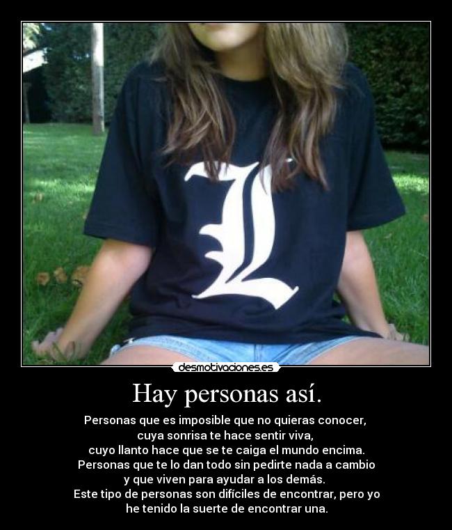 Hay personas así. -
