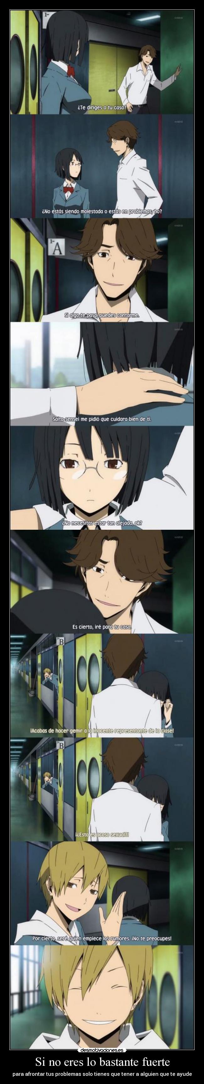 Si no eres lo bastante fuerte - para afrontar tus problemas solo tienes que tener a alguien que te ayude