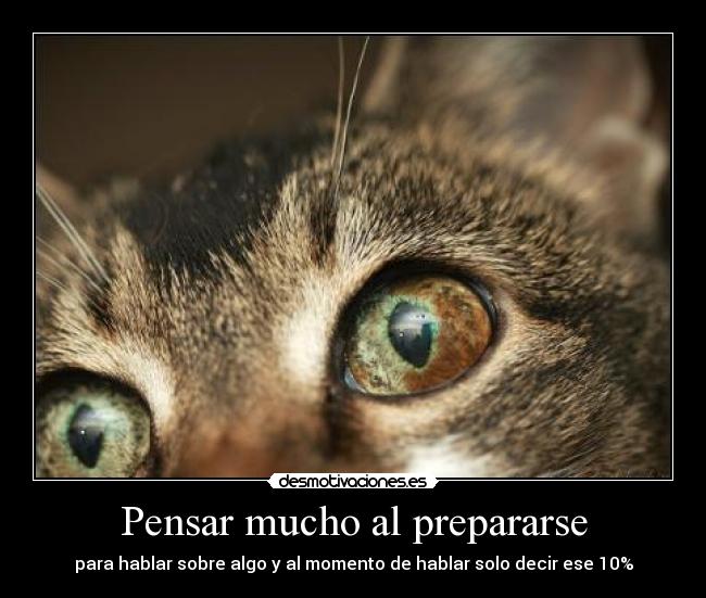Pensar mucho al prepararse -