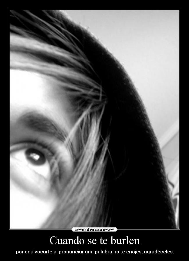 Cuando se te burlen -