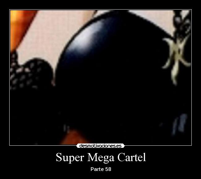 Super Mega Cartel - Parte 58