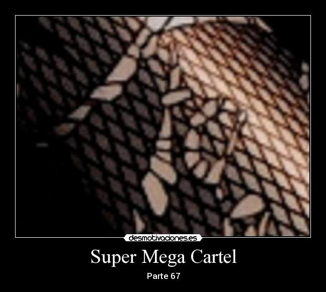 Super Mega Cartel - Parte 67