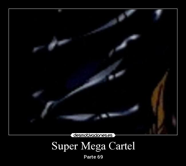 Super Mega Cartel - Parte 69