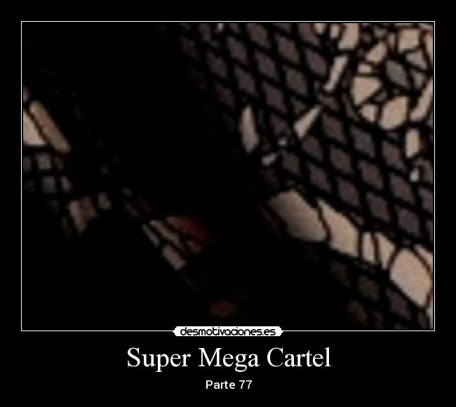 Super Mega Cartel - Parte 77