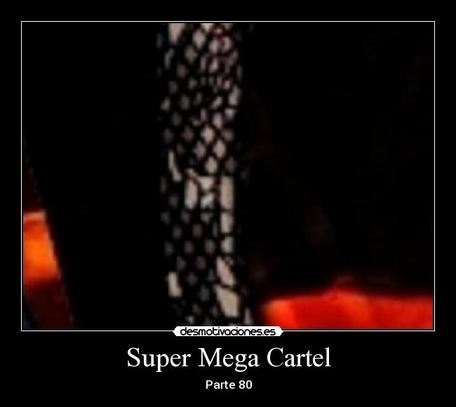 Super Mega Cartel - Parte 80