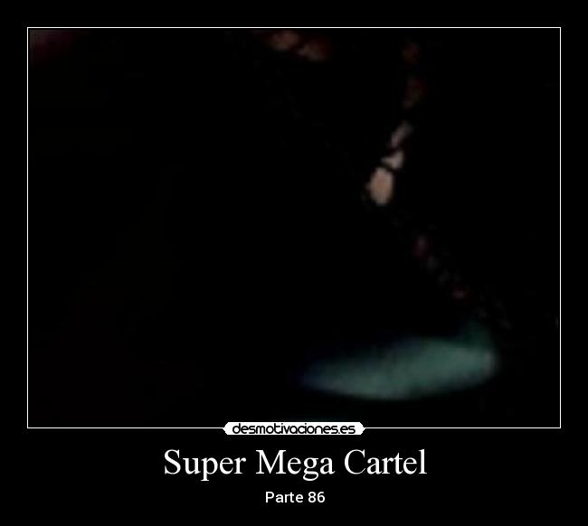 Super Mega Cartel - Parte 86