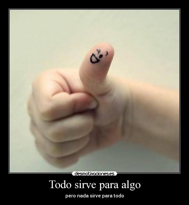 carteles para algo sirvo desmotivaciones