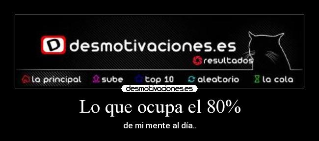 Lo que ocupa el 80% -