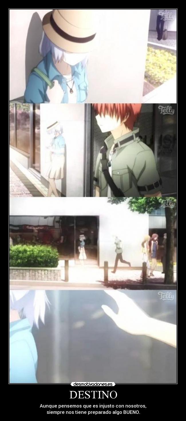 DESTINO - Aunque pensemos que es injusto con nosotros,
siempre nos tiene preparado algo BUENO.