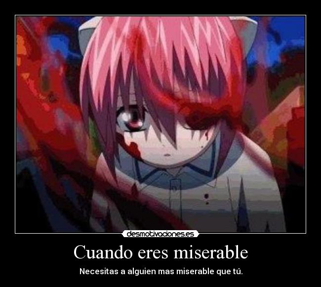 Cuando eres miserable -
