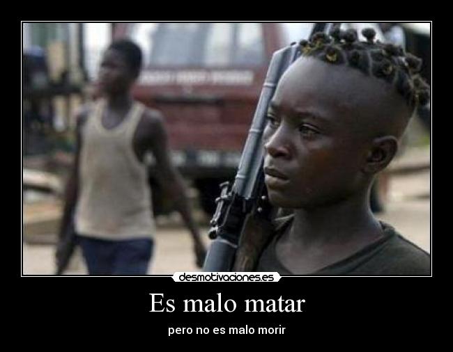 Es malo matar - pero no es malo morir