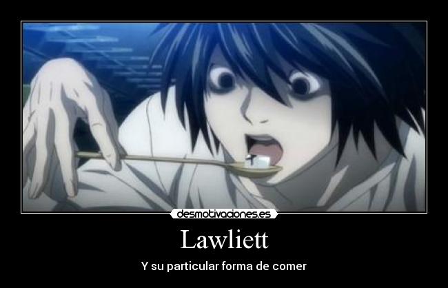 Lawliett - Y su particular forma de comer