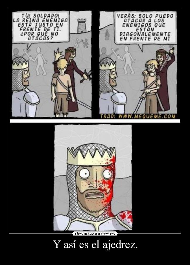 Y así es el ajedrez. - 