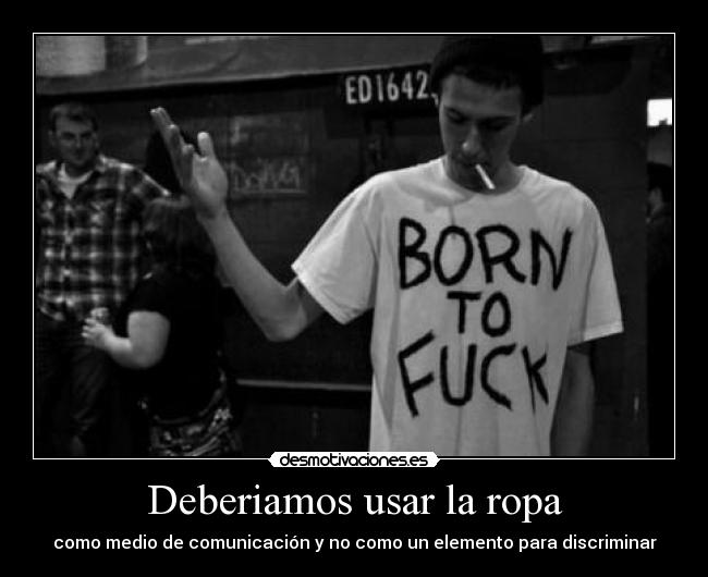 Deberiamos usar la ropa -