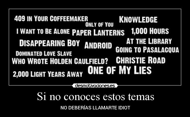 Si no conoces estos temas - NO DEBERÍAS LLAMARTE IDIOT
