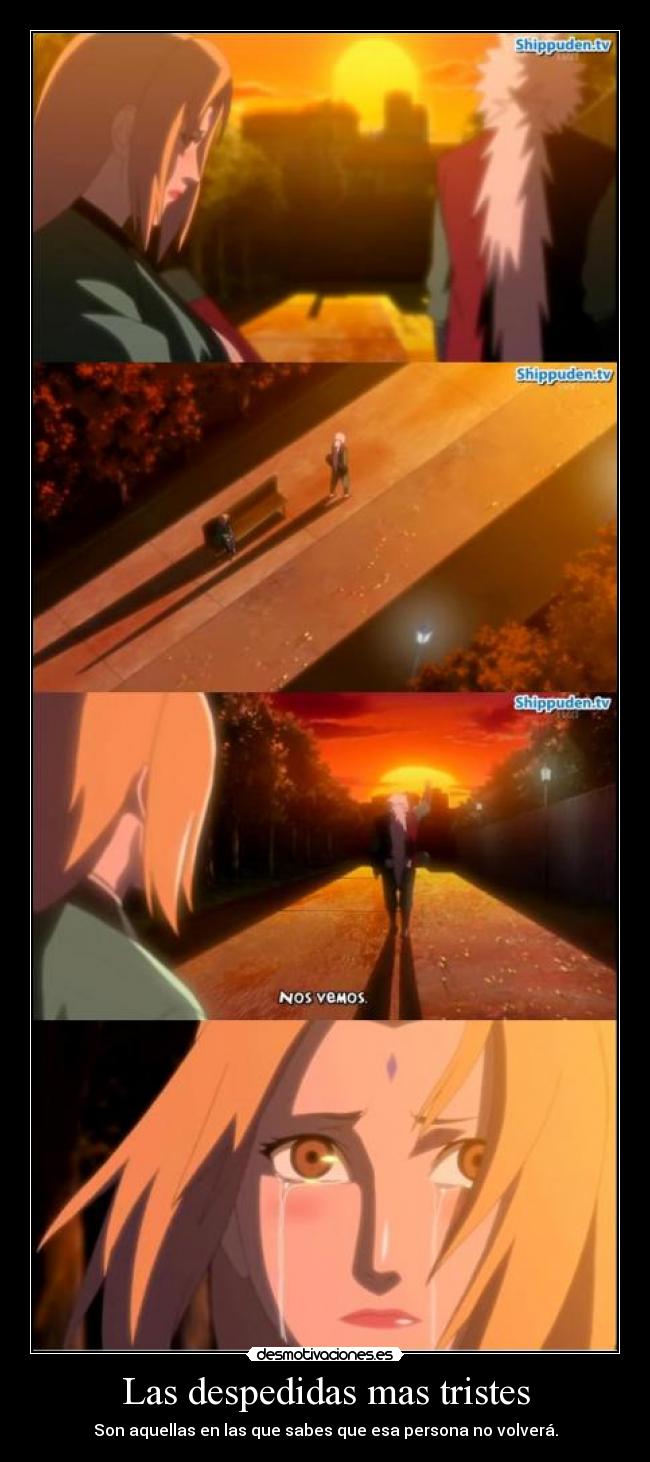 Las despedidas mas tristes - Son aquellas en las que sabes que esa persona no volverá.