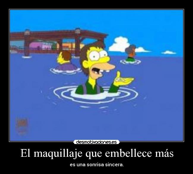 El maquillaje que embellece más - es una sonrisa sincera.