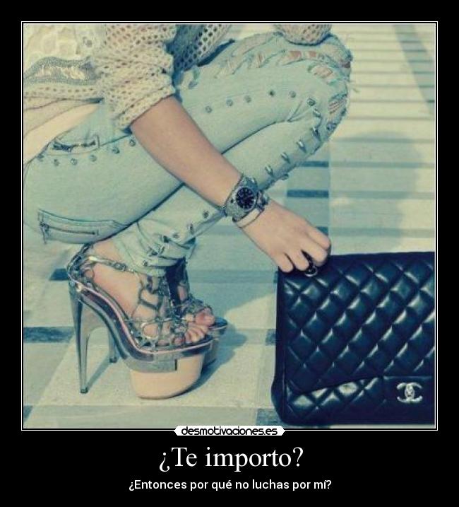 ¿Te importo? -