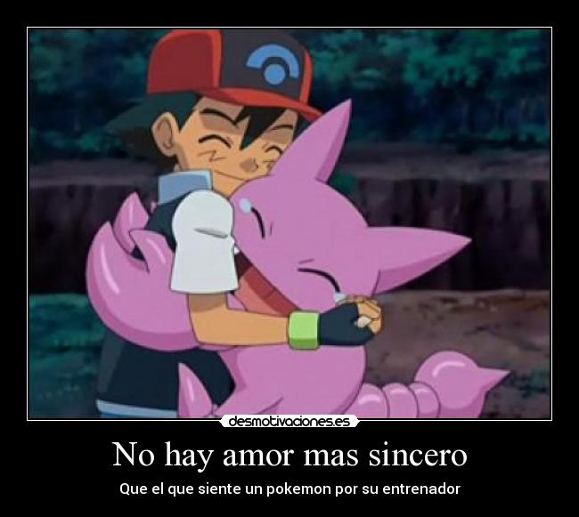 No hay amor mas sincero - Que el que siente un pokemon por su entrenador