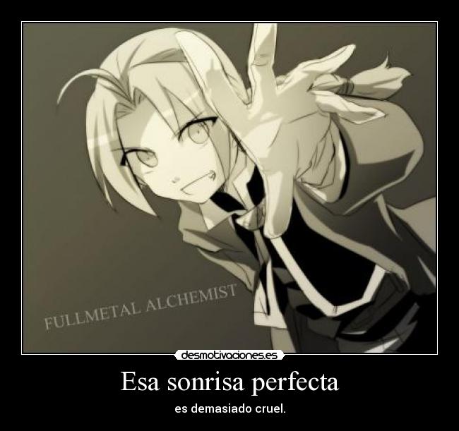 Esa sonrisa perfecta - es demasiado cruel.