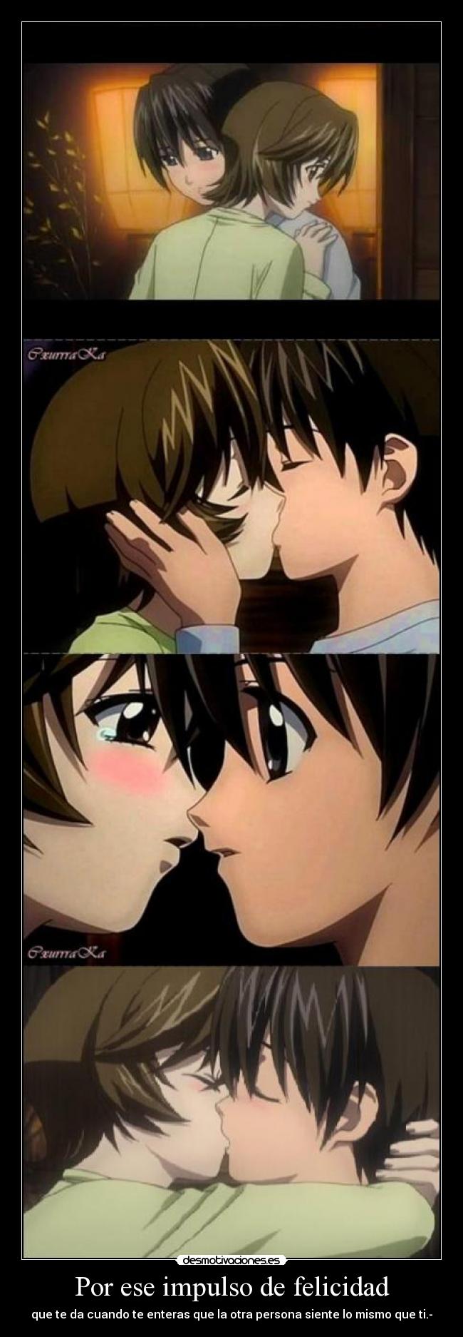 Por ese impulso de felicidad - que te da cuando te enteras que la otra persona siente lo mismo que ti.-