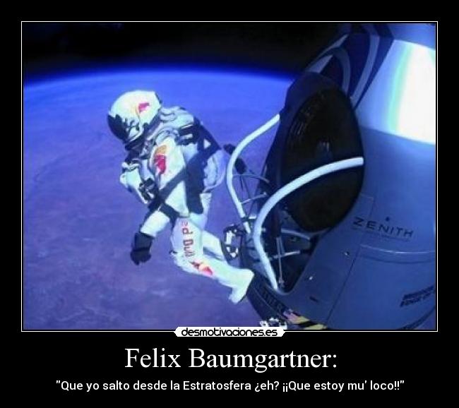 carteles felix baumgartner salto estratosfera loco desmotivaciones