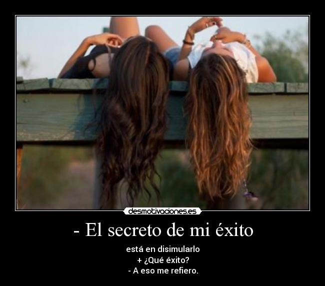 - El secreto de mi éxito -