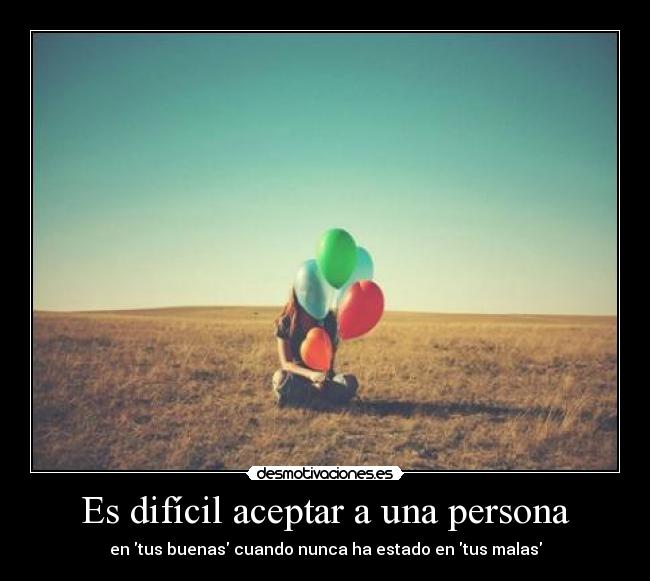 carteles dificil aceptar una persona desmotivaciones