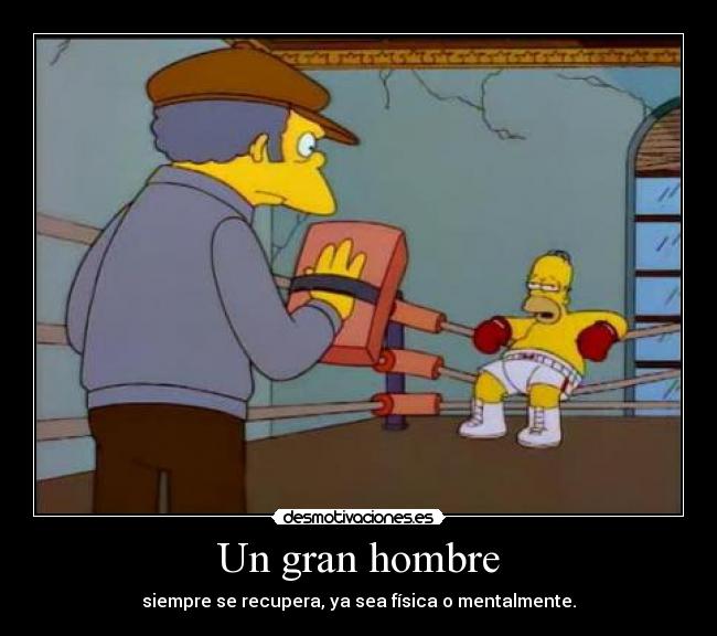 Un gran hombre - siempre se recupera, ya sea física o mentalmente.