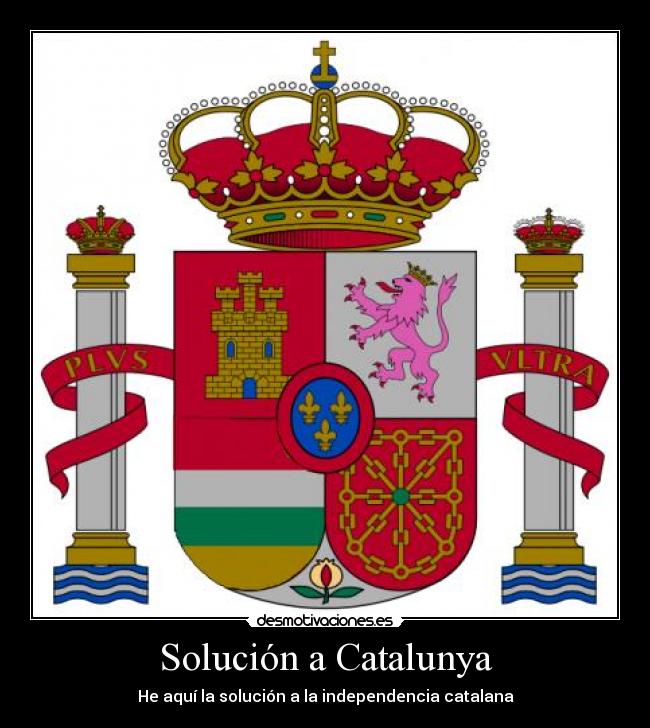 Solución a Catalunya - He aquí la solución a la independencia catalana