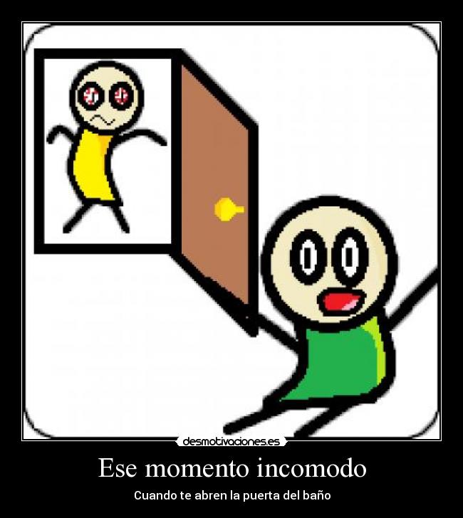 Ese momento incomodo -