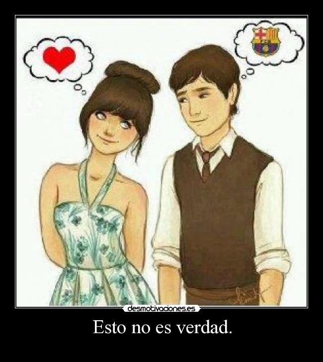 Esto no es verdad. -