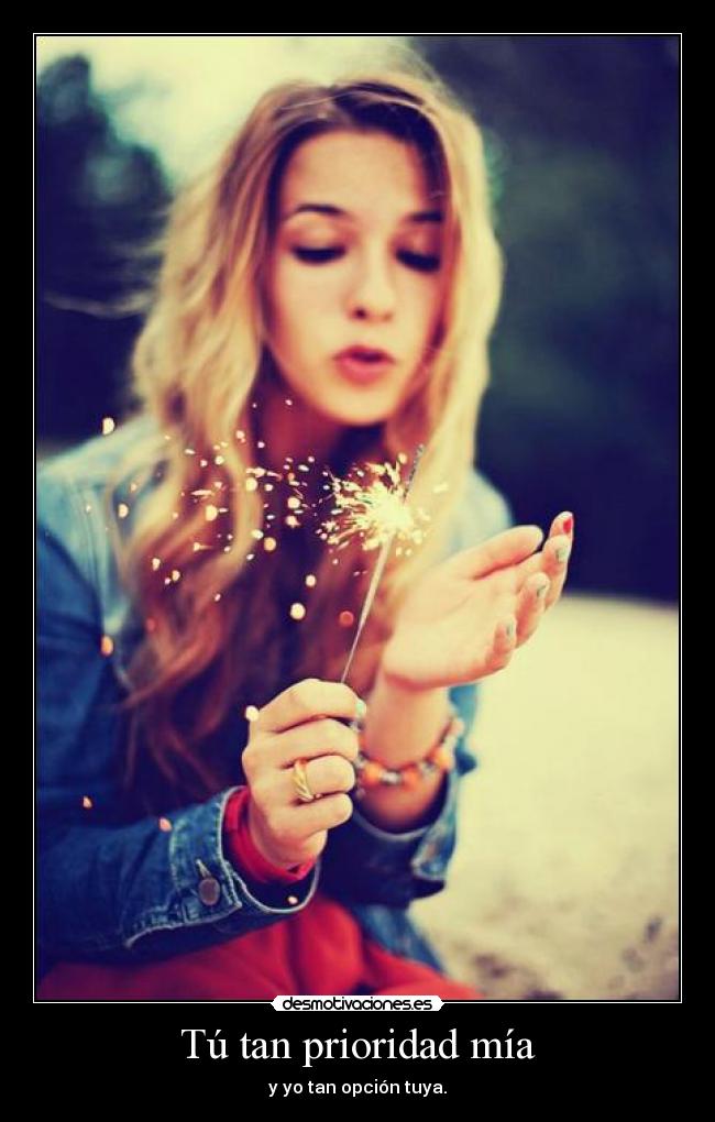Tú tan prioridad mía - 