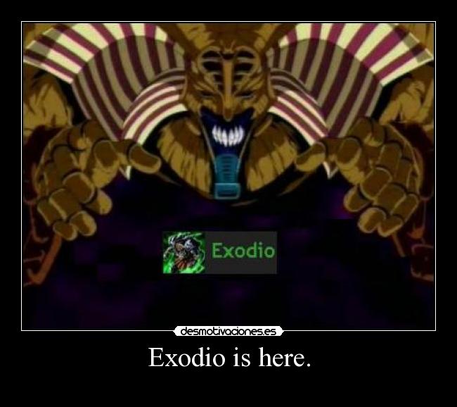 Exodio is here. -