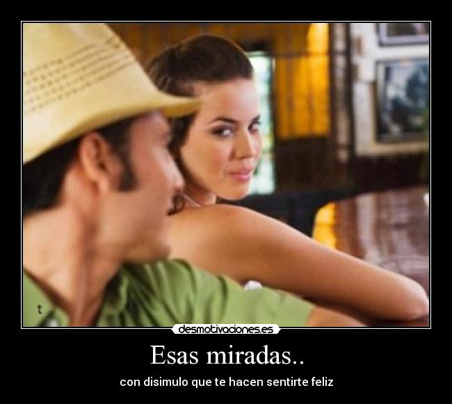 Esas miradas.. -