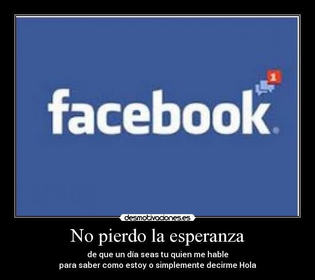 carteles esperanza pierdo esperanza dia sea quien hable hola como estoy desmotivaciones