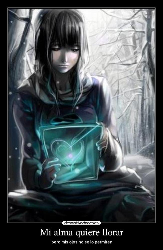 Mi alma quiere llorar -