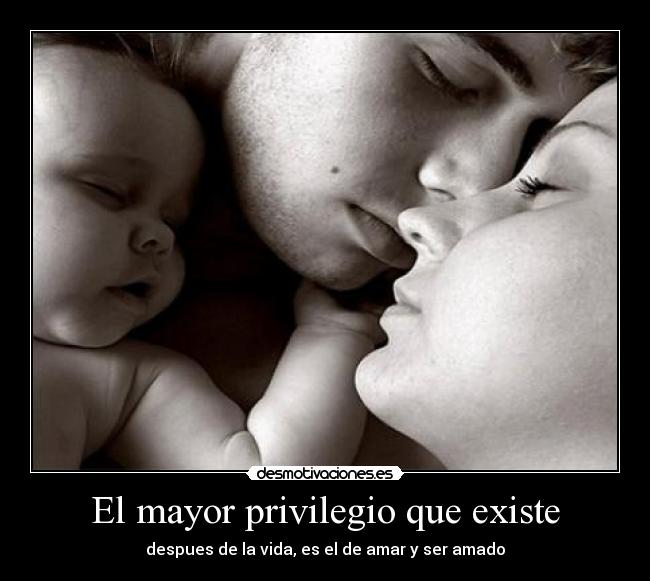 El mayor privilegio que existe -