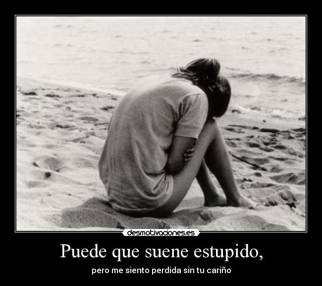 Puede que suene estupido, - 