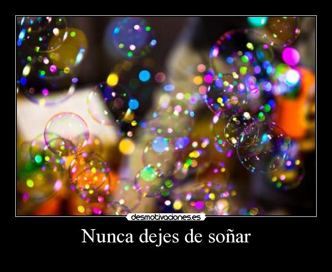 Nunca dejes de soñar -