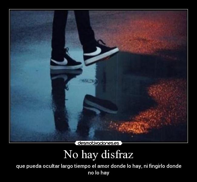 carteles hay disfraz francois rochefoucauld desmotivaciones