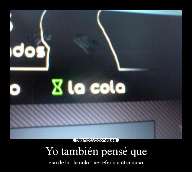 Yo también pensé que -