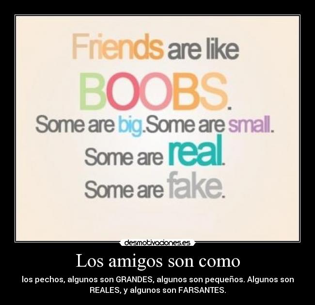 Los amigos son como -