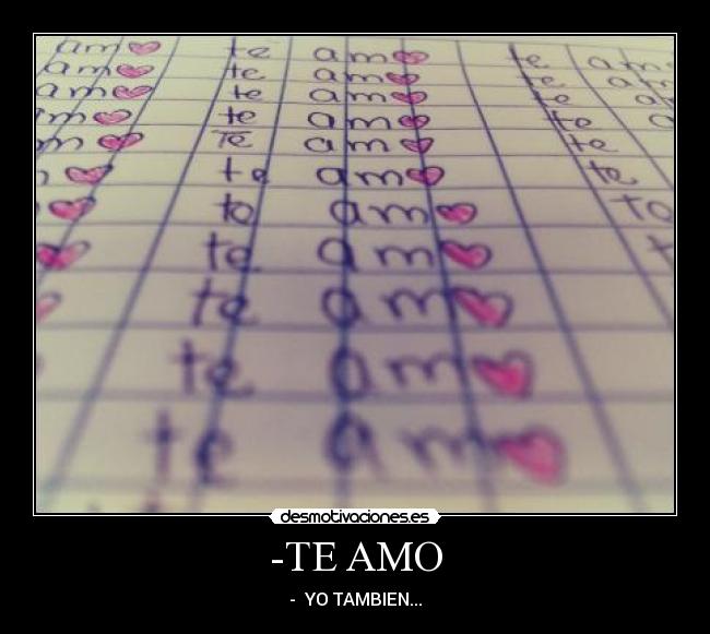 -TE AMO - -  YO TAMBIEN...