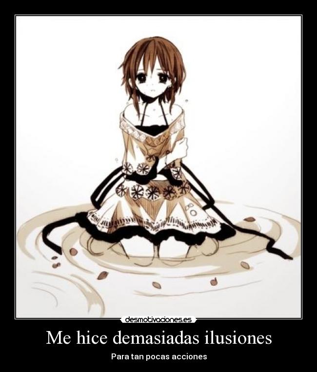 Me hice demasiadas ilusiones - 